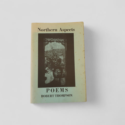 Northern Aspects: Poems by Robert Thompson - Books Worth Keeping