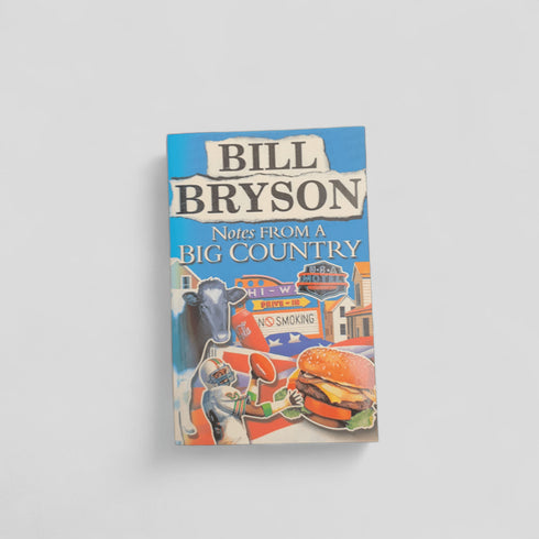 Notes from a Big Country by Bill Bryson - Books Worth Keeping