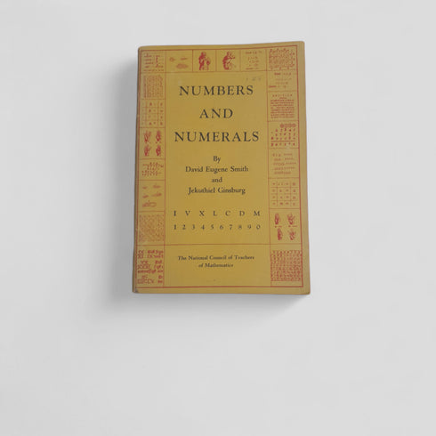 Numbers and Numerals by David Eugene Smith & Jekuthiel Ginsburg - Books Worth Keeping