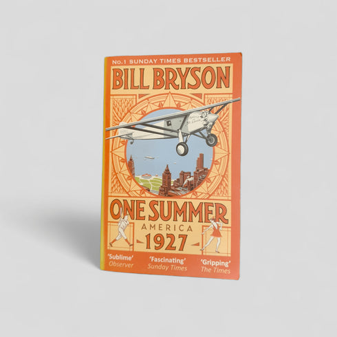 One Summer: America 1927 by Bill Bryson - Books Worth Keeping