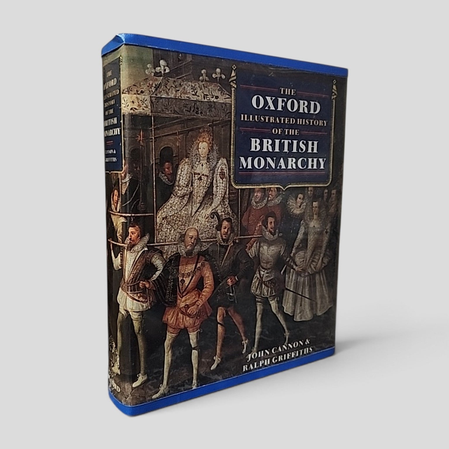The Oxford Illustrated History of the British Monarchy by John Cannon and Ralph Griffiths