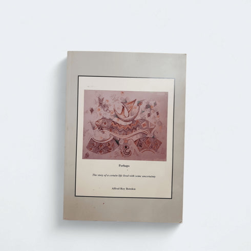 Perhaps – Alfred Roy Bowden - Books Worth Keeping