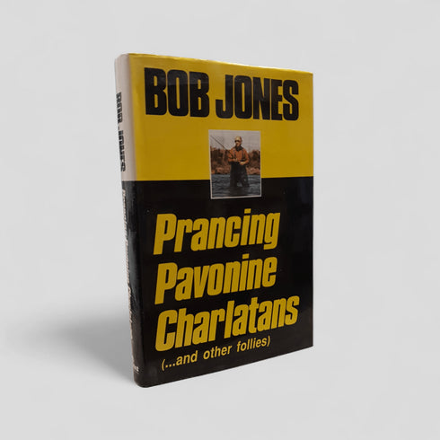 Prancing Pavonine Charlatans (...and other follies) by Bob Jones - Books Worth Keeping
