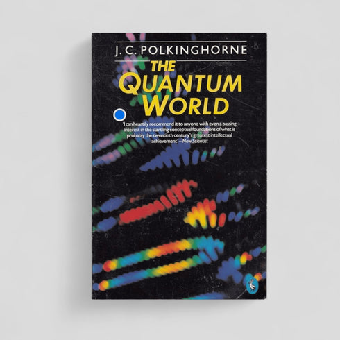 Quantum World by J C Polkinghorne - Books Worth Keeping