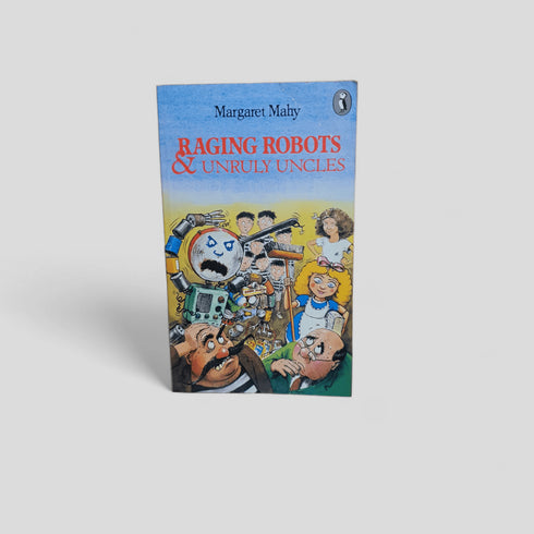 Raging Robots and Unruly Uncles by Margaret Mahy - Books Worth Keeping