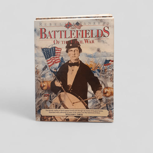 Rebels & Yankees: Battlefields of the Civil War by William C. Davis - Books Worth Keeping