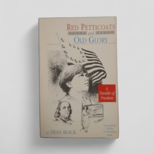 Red Petticoats and Old Glory: A Parable of Freedom by Dean Black - Books Worth Keeping