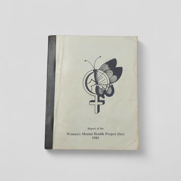 Report of the Women's Mental Health Project (Inc) 1985 - Books Worth Keeping