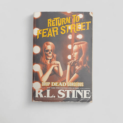 Return to Fear Street: Drop Dead Gorgeous by R. L. Stine - Books Worth Keeping