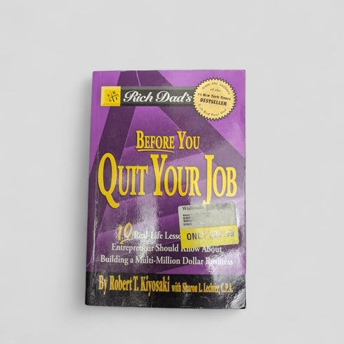 Rich Dad's Before You Quit Your Job: 10 Real - Life Lessons Every Entrepreneur Should Know About Building a Million - Dollar Business by Robert T. Kiyosaki - Books Worth Keeping