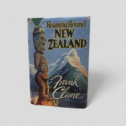 Roaming Round New Zealand by Frank Clune - Books Worth Keeping