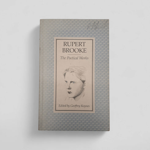 Rupert Brooke: The Poetical Works – ed. Geoffrey Keynes - Books Worth Keeping