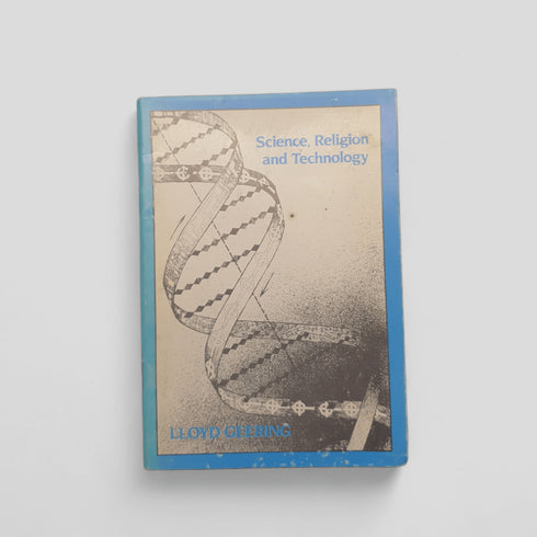 Science, Religion and Technology by Lloyd Geering - Books Worth Keeping