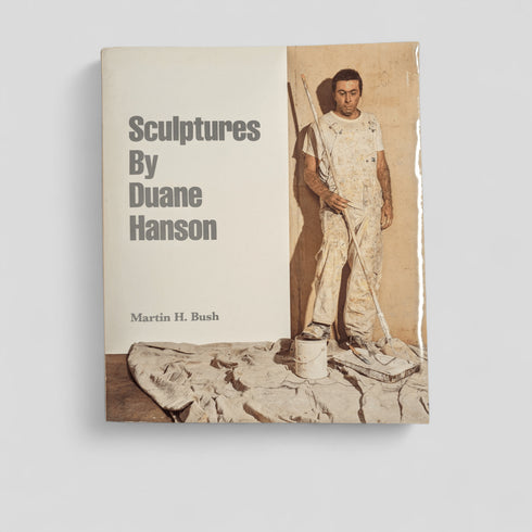 Sculptures By Duane Hanson by Martin H. Bush - Books Worth Keeping