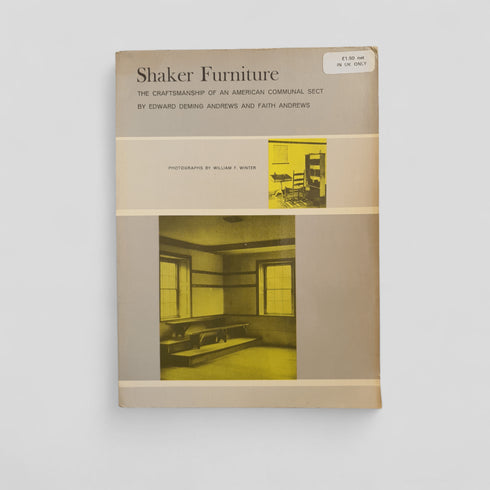 Shaker Furniture: The Craftsmanship of an American Communal Sect by Edward Deming Andrews and Faith Andrews - Books Worth Keeping