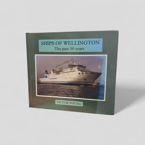 Ships of Wellington: The Past 50 Years by Victor Young - Books Worth Keeping