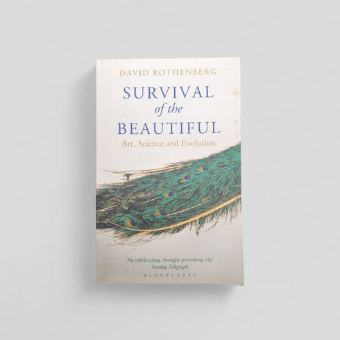 Survival of the Beautiful by David Rothenberg - Books Worth Keeping
