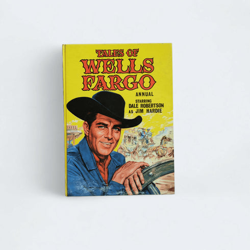 Tales of Wells Fargo Annual – Starring Dale Robertson as Jim Hardie - Books Worth Keeping