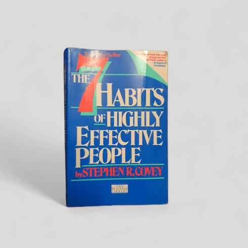 The 7 Habits of Highly Effective People by Stephen R. Covey - Books Worth Keeping
