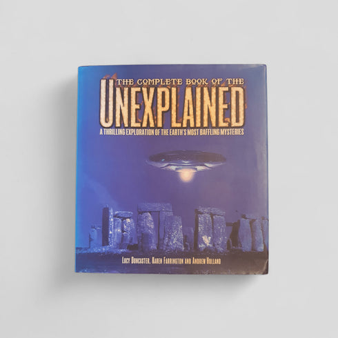 The Complete Book of the Unexplained by Lucy Doncaster, Karen Farrington & Andrew Holland - Books Worth Keeping