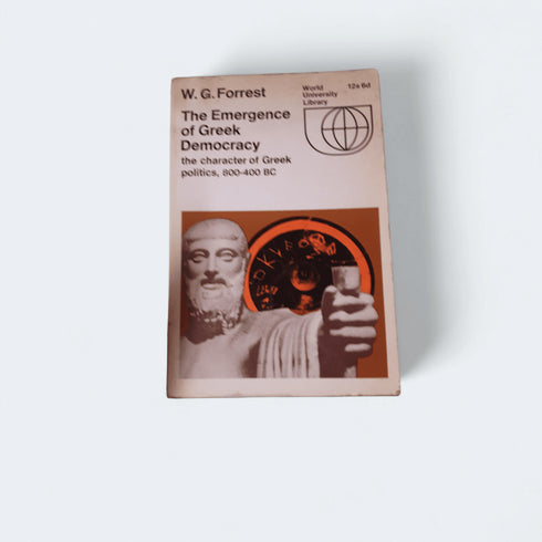 The Emergence of Greek Democracy – W.G. Forrest - Books Worth Keeping