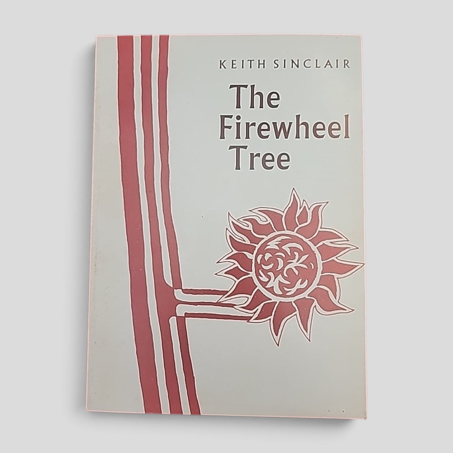 The Firewheel Tree by Keith Sinclair, Auckland University Press, 1973