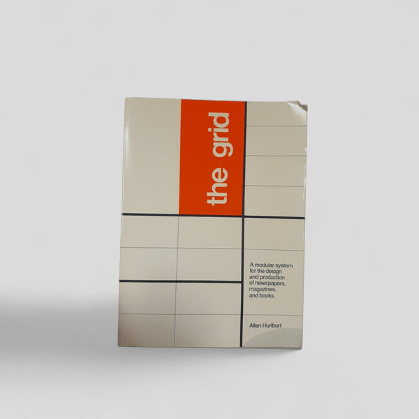 The Grid: A Modular System for the Design and Production of Newspapers, Magazines, and Books by Allen Hurlburt - Books Worth Keeping