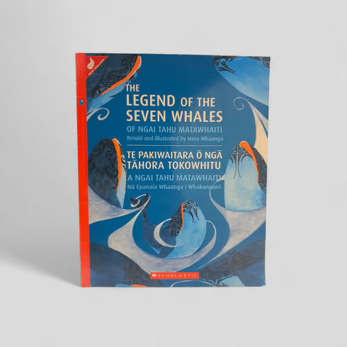 The Legend of the Seven Whales of Ngai Tahu Matawhaiti by Mere Whaanga - Books Worth Keeping