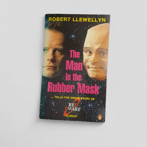 The Man in the Rubber Mask by Robert Llewellyn - Books Worth Keeping