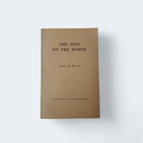 The Man on the Horse by James K. Baxter - Books Worth Keeping