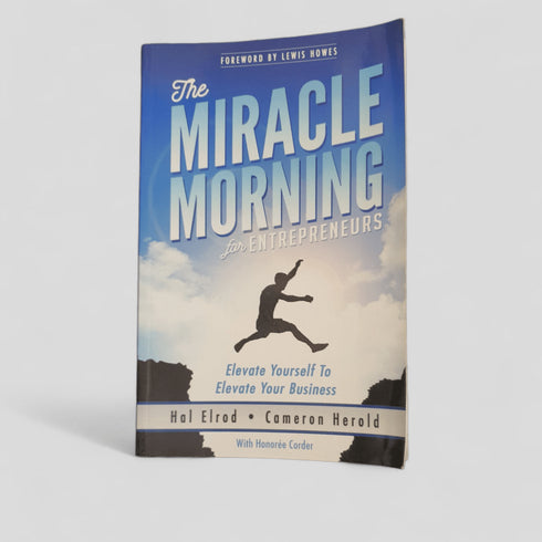 The Miracle Morning for Entrepreneurs by Hal Elrod, Cameron Herold & Honorée Corder - Books Worth Keeping