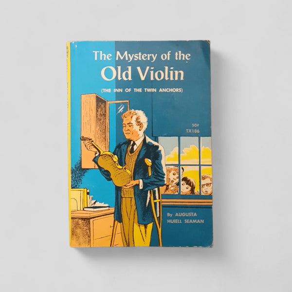The Mystery of the Old Violin by Augusta Huiell Seaman - Books Worth Keeping