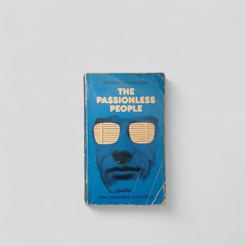The Passionless People: New Zealanders in the 1970s by Gordon McLauchlan - Books Worth Keeping