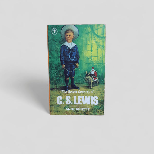 The Secret Country of C.S. Lewis by Anne Arnott - Books Worth Keeping