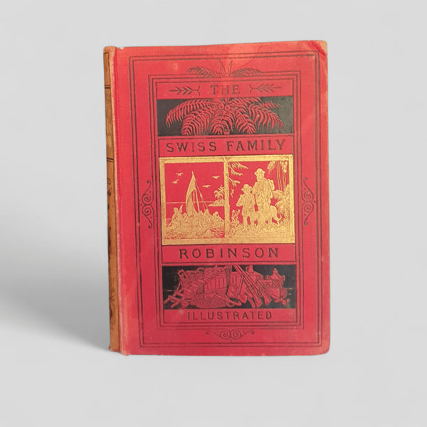 The Swiss Family Robinson (Illustrated Edition) by Johann David Wyss - Books Worth Keeping