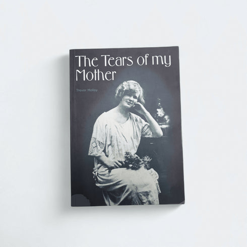 The Tears of My Mother - Trevor Molloy - Books Worth Keeping