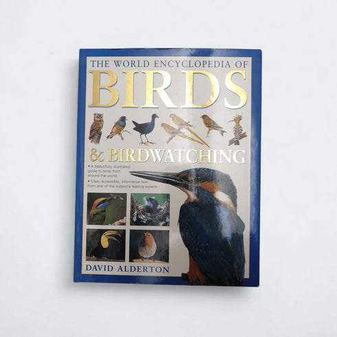 The World Encyclopedia of Birds & Birdwatching – David Alderton - Books Worth Keeping