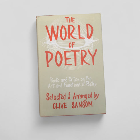 The World of Poetry: Poets and Critics on the Art and Functions of Poetry by Clive Sansom (ed.) - Books Worth Keeping