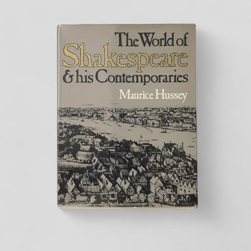 The World of Shakespeare & His Contemporaries by Maurice Hussey - Books Worth Keeping