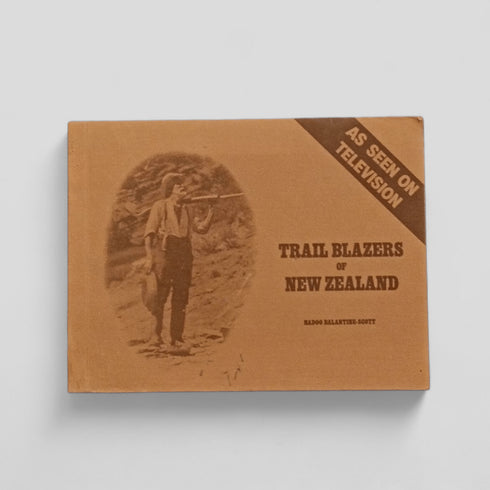 Trail Blazers of New Zealand by Radoo Ballantyne - Scott - Books Worth Keeping