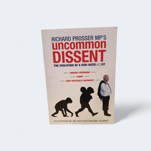 Uncommon Dissent by Richard Prosser - Books Worth Keeping