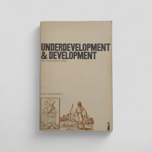 Underdevelopment and Development by Andre Gunder Frank (and others) - Books Worth Keeping