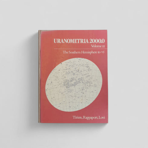 Uranometria 2000.0: Volume II – The Southern Hemisphere to +6° by Wil Tirion, Barry Rappaport & George Lovi - Books Worth Keeping