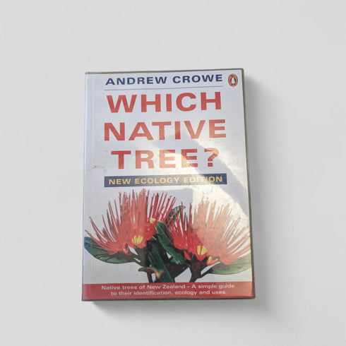Which Native Tree? New Ecology Edition by Andrew Crowe - Books Worth Keeping