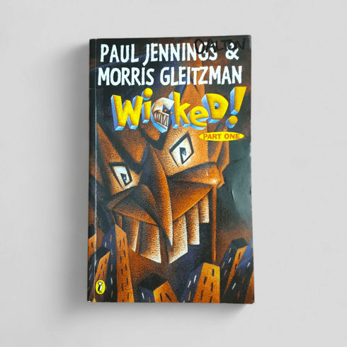 Wicked! Part One – Paul Jennings & Morris Gleitzman - Books Worth Keeping