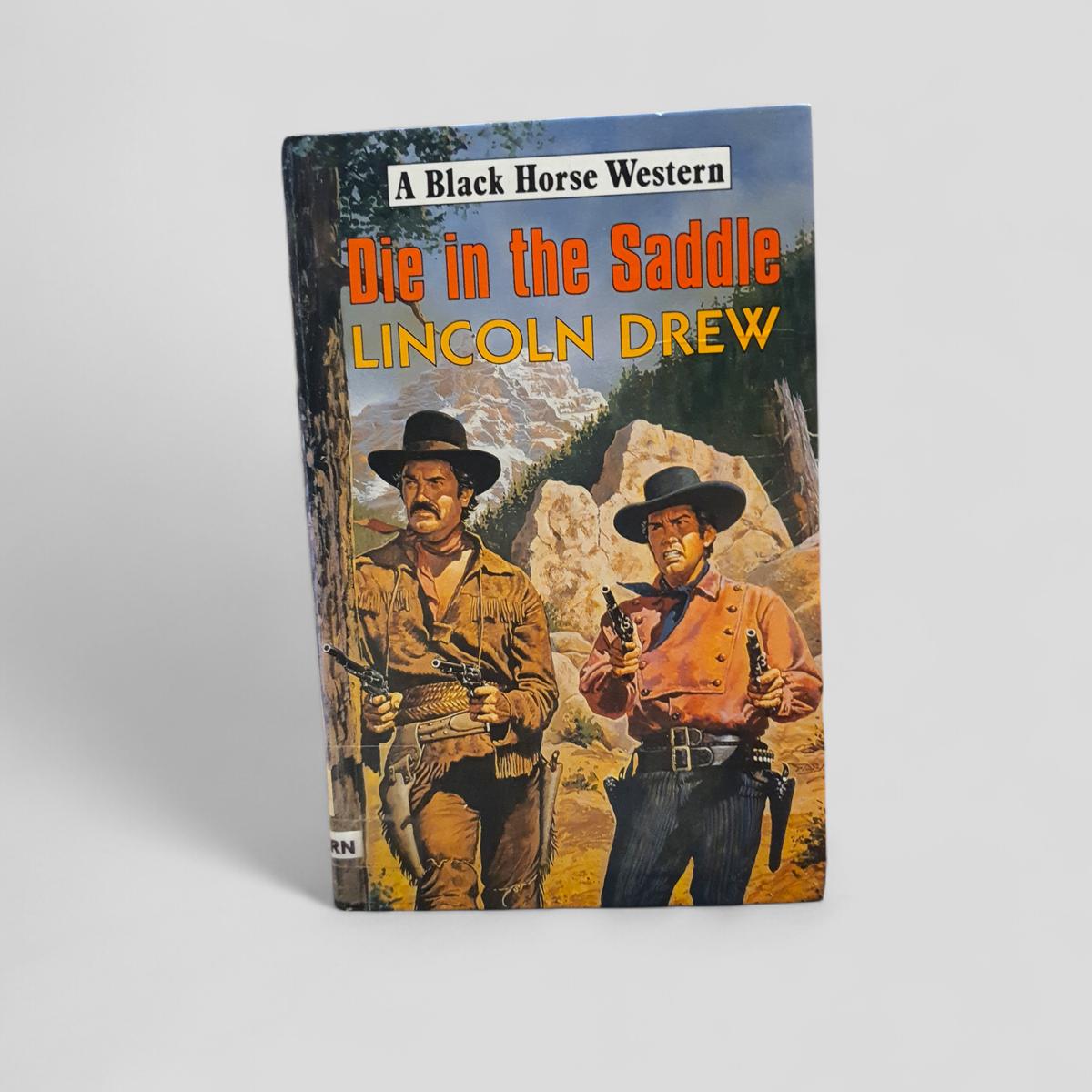 Die in the Saddle by Lincoln Drew - book cover