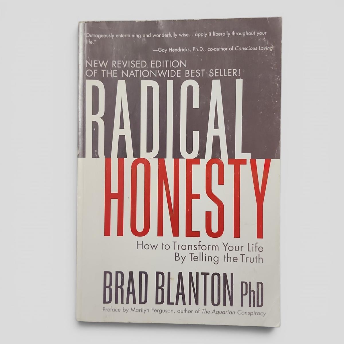 Radical Honesty: How to Transform Your Life By Telling the Truth by Brad Blanton PhD - book cover