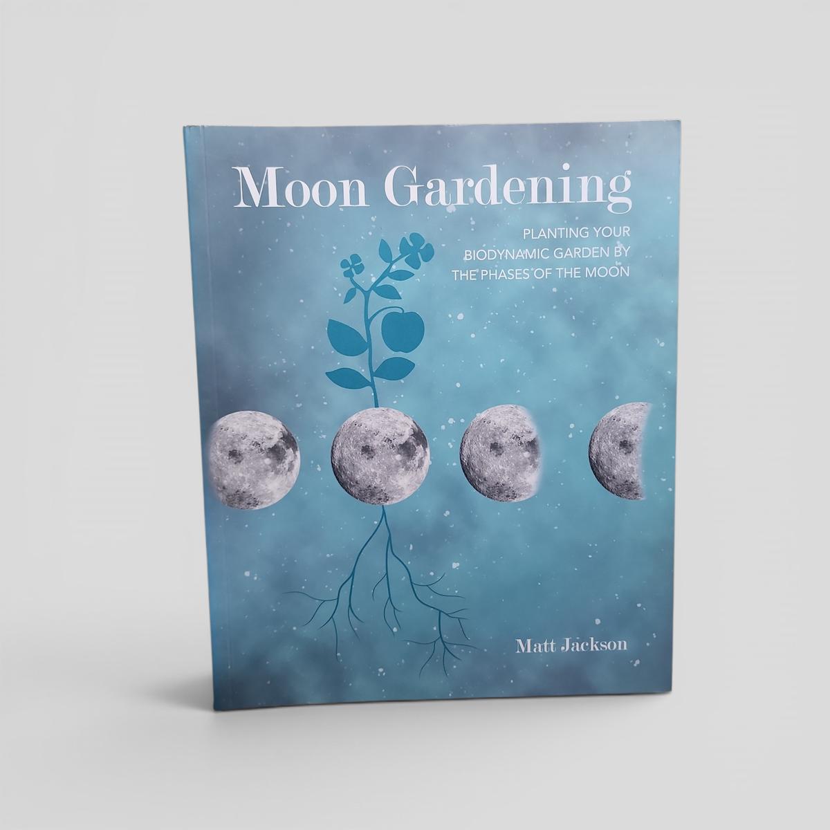 Moon Gardening: Planting Your Biodynamic Garden By The Phases of the Moon by Matt Jackson - book cover