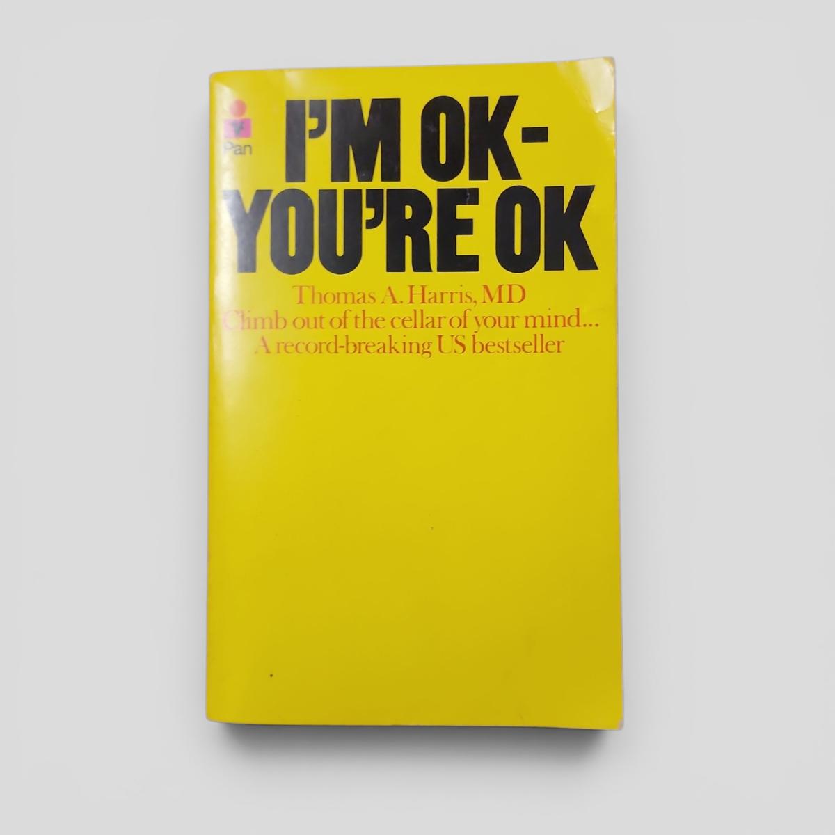 I'm OK, You're OK by Thomas A. Harris, MD - book cover