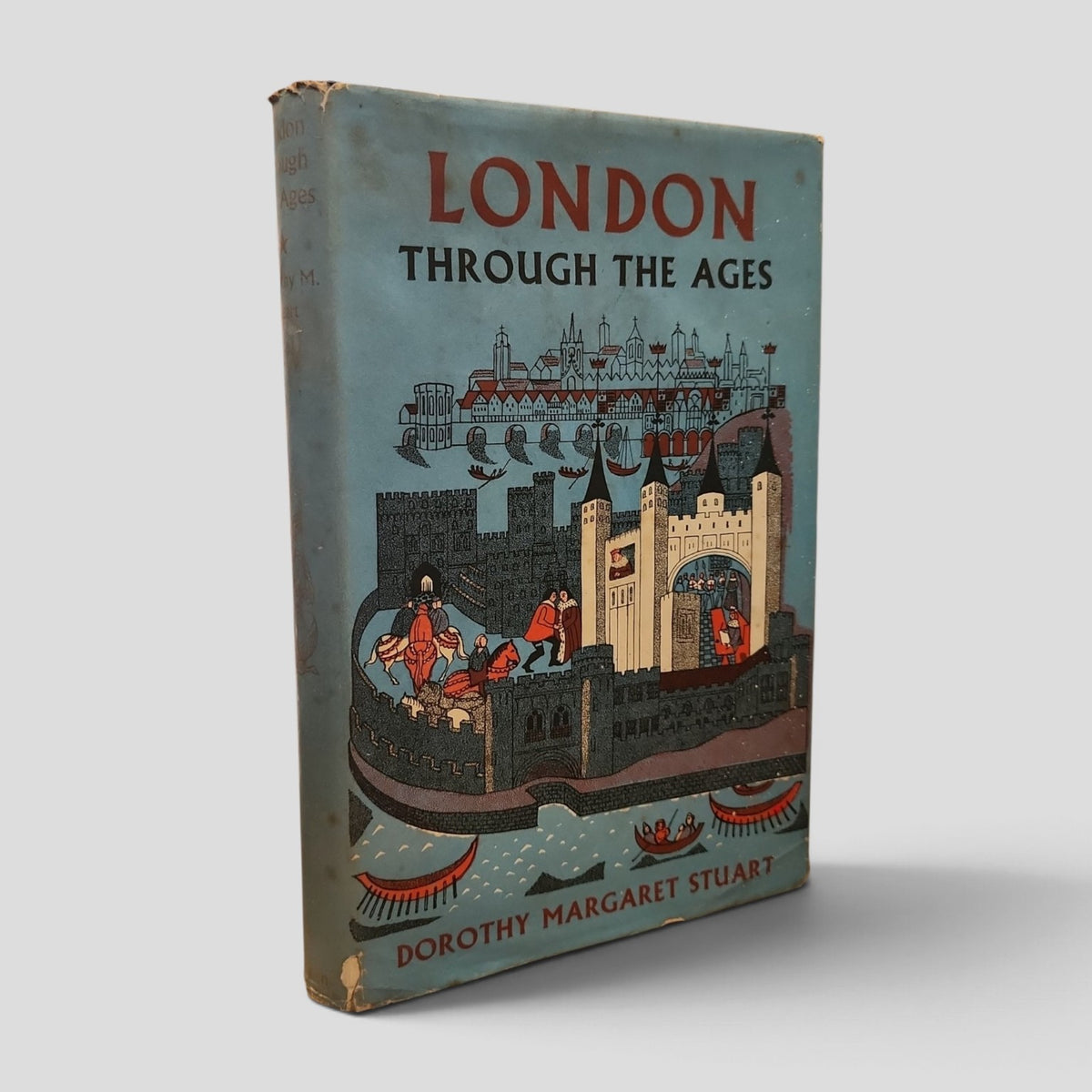 London Through the Ages by Dorothy Margaret Stuart